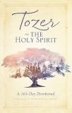 Tozer on the Holy Spirit: A 365-Day Devotional by A. W. Tozer (2015-03-01) by A. W. Tozer