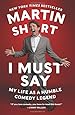 I Must Say: My Life As a Humble Comedy Legend