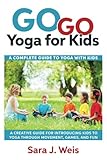 Go Go Yoga for Kids: A Complete Guide to Yoga With Kids by