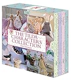 The Tilda Characters Collection: Birds, Bunnies, Angels & Dolls The Tilda Characters Collection: Birds, Bunnies, Angels & Dolls