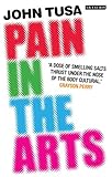 Pain in the Arts by John Tusa