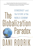 The Globalization Paradox: Democracy and the Future of the World Economy
