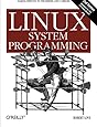 Linux System Programming: Talking Directly to the Kernel and C Library