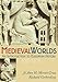 Medieval Worlds: An Introduction to European History, 300-1492
