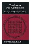 Transition to Neo-Confucianism : Shao Yung on Knowledge and Symbols of Reality, Birdwhistell, Anne D., 0804715505