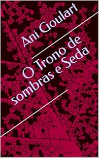 Livro O Trono de sombras e Seda