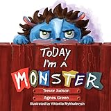 Today I'm a Monster: Book on mothers love &amp; acceptance. Great for teaching emotions, recognizing and accepting difficult feelings as anger &amp; sadness. Best ... to say "I love you" to kid who misbehaved