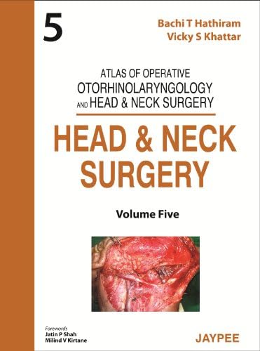 HEAD & NECK SURGERY (VOL.5) ATLAS OF OPERATIVE OTORH. AND HEAD & NECK SURGERY