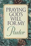 Praying God's Will for My Pastor (Praying God's Will Series) by