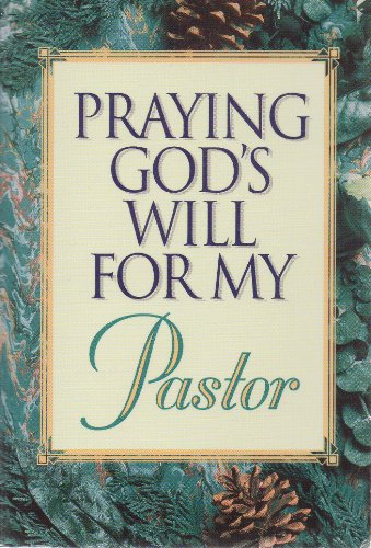Praying God's Will for My Pastor (Praying God's Will Series) by Lee Roberts