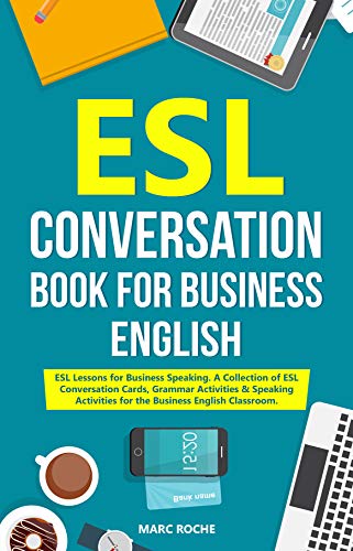 Esl Conversation Book For Business English Esl Lessons For