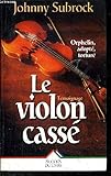 Violon Casse (Le) by