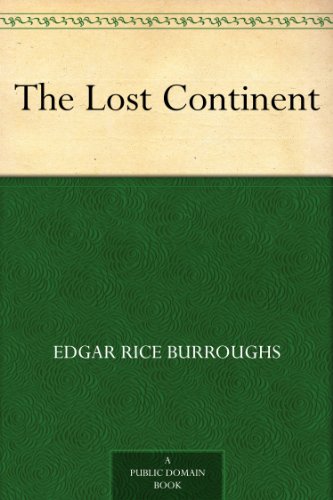 The Lost Continent by Edgar Rice Burroughs