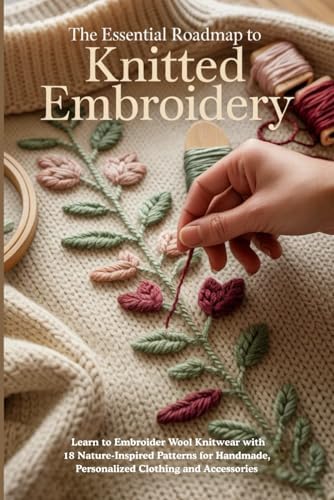 Embroidery on Knitting: Inspirational Modern Designs For Stitching 