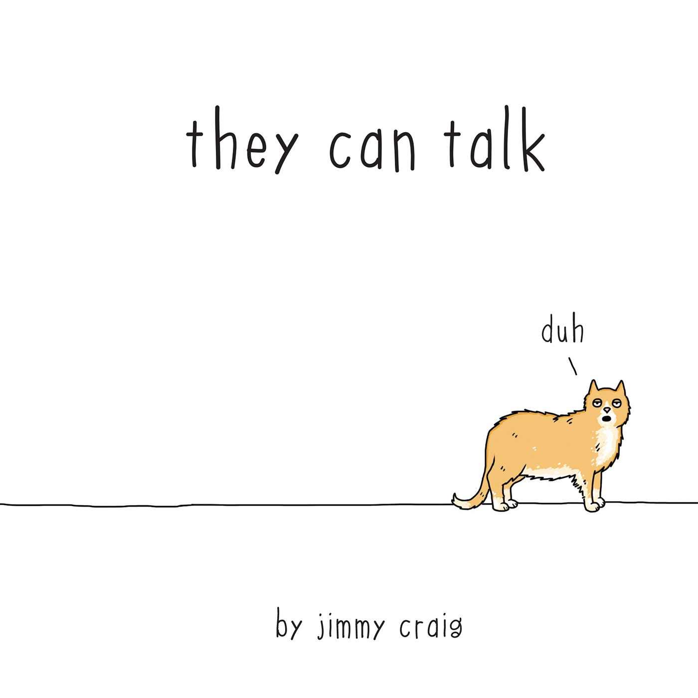 They Can Talk A Collection Of Comics About Animals Craig Jimmy 9781612437835 Amazon Com Books