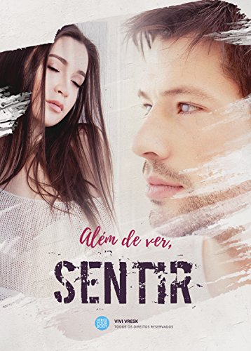 AlÃ©m de ver, sentir por [Vresk, Vivi]