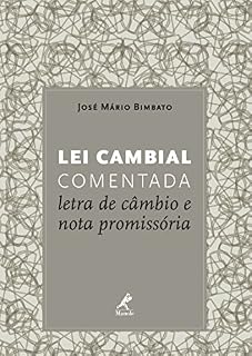 Livro Lei Cambial Comentada: Letra de Câmbio e Nota Promissória