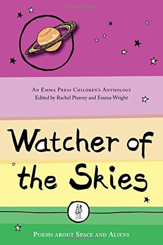 Watcher of the Skies: Poems about Space and Aliens (2) (Emma Press Children's Anthologies)