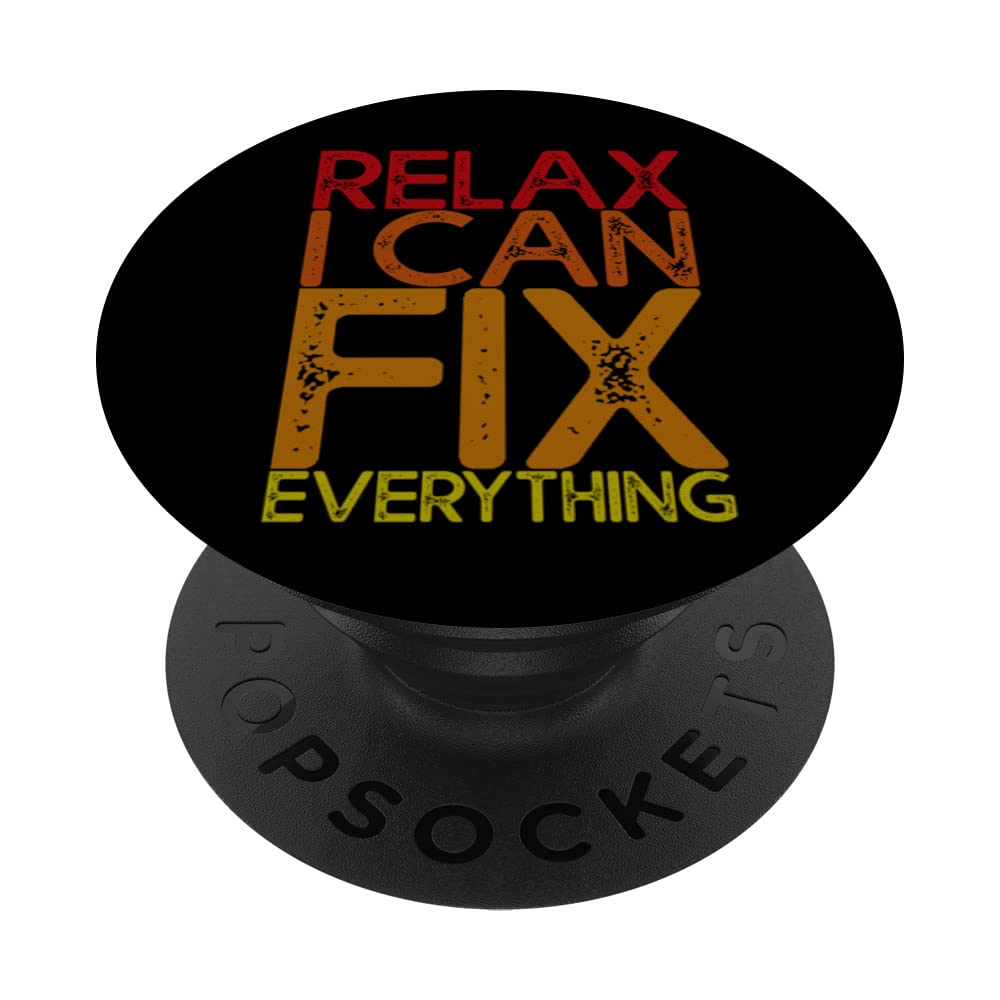 Relax I Can Fix Everything --- PopSockets Swappable PopGrip