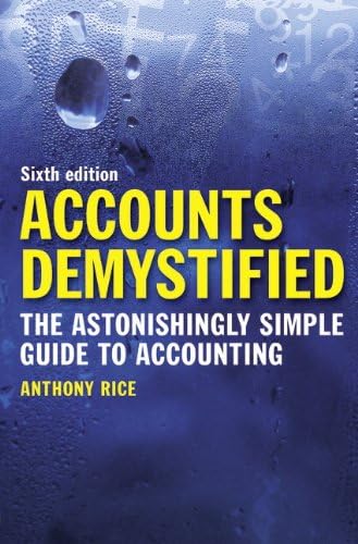 Accounts Demystified: The Astonishingly Simple Guide To Accounting