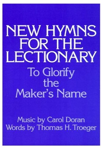 New Hymns for the Lectionary: To Glorify the Maker's Name