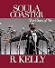 The Soulacoaster: The Diary of Me by R. Kelly, David Ritz