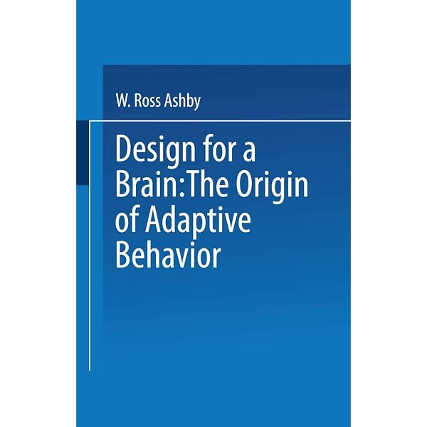 Design for a Brain: The Origin of Adaptive Behavior (Science