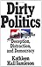Dirty Politics: Deception, Distraction, and Democracy (Oxford Paperbacks)