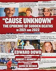 "Cause Unknown": The Epidemic of Sudden Deaths in 2021 & 2022 (Children’s H