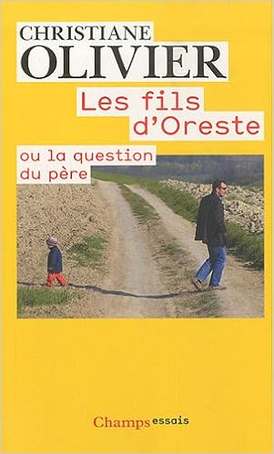 Amazon Fr Les Fils D Oreste Ou La Question Du Pere Olivier Christiane Livres