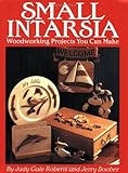 Small Intarsia: Woodworking Projects You Can Make by Judy Gale Roberts, Jerry Booher