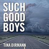 Such Good Boys: The True Story of a Mother, Two Sons and a Horrifying Murder