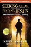 Seeking Allah, Finding Jesus: A Devout Muslim Encounters Christianity