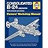 Consolidated B-24 Liberator Manual: 1939 onwards (all Marks) (Owners' Workshop Manual)