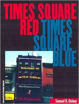 Times Square Red Times Square Blue By Samuel R Delany 1999 Paperback Delany Samuel R 9780814719206 Amazon Com Books
