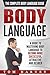 Body Language: A Guide to Mastering Body Language to Become More Successful, Attractive and Desired: Become Amazing through your Body - The Complete Body ... Mind Power, Body Language Secrets)