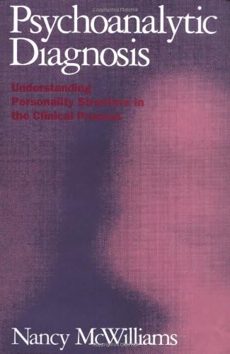 Psychoanalytic Diagnosis: Understanding Personality