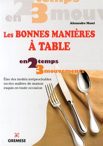 Les  bonnes manières à table en 2 temps 3 mouvements