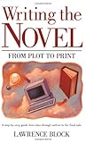 Writing the Novel: From Plot to Print cover