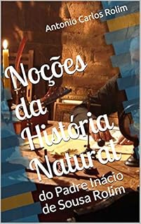 Livro Noções da História Natural: do Padre Inácio de Sousa Rolim
