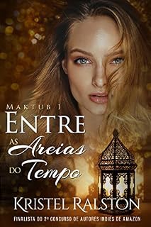 Livro Entre as Areias do Tempo (Maktub Livro 1)