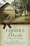 The Farmer's Bride Collection: 6 Romances Spring from Hearts, Home, and Harvest by 
