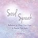 Soul Speak: Reflections to Warm Your Heart & Reignite Your Spirit by Jodi Chapman