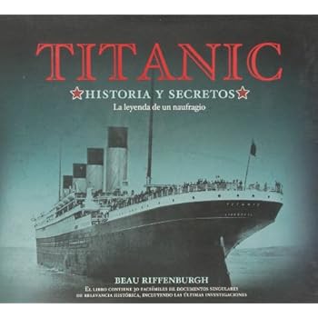 Titanic, Historia y secretos (TESOROS DE LA HISTORIA) Titanic, Historia y secretos (TESOROS DE LA HISTORIA)