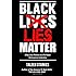 Black Lies Matter: Why Lies Matter to the Race Grievance Industry