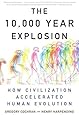 The 10,000 Year Explosion: How Civilization Accelerated Human Evolution