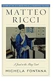 Matteo Ricci: A Jesuit in the Ming Court by Michela Fontana