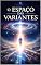 Livro O Espaço Das Variantes : 2ª Edição (PEDRO CICARELLI Livro 17)