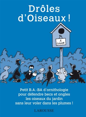 Droles D Oiseaux Larousse Attitude Animaux French Edition Lasserre Helene Bonotaux Gilles 9782035871855 Amazon Com Books