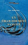 Un éblouissement sans fin. La poésie dans le soufisme (DIEUX HOMMES) (French Edition) by 